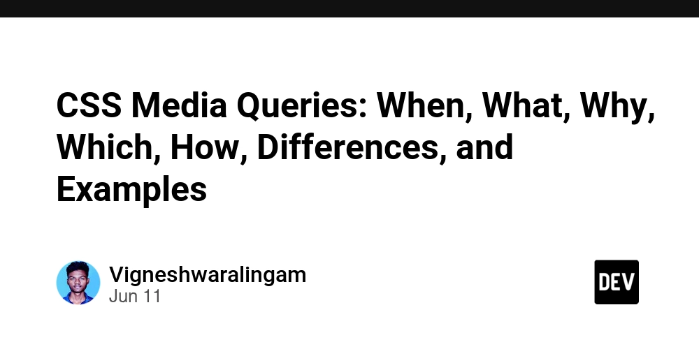 CSS Media Queries: When, What, Why, Which, How, Differences, and Examples