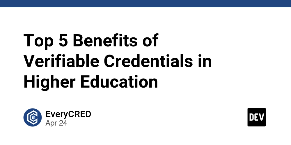 Top 5 Benefits of Verifiable Credentials in Higher Education