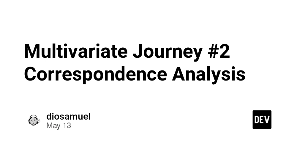 Multivariate Journey #2 Correspondence Analysis