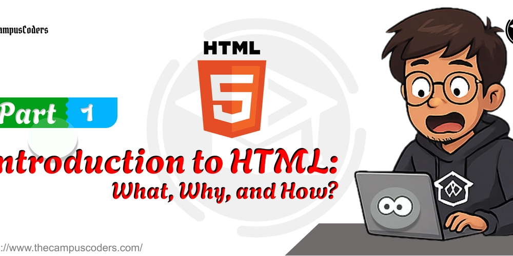 Introduction to HTML: What, Why, and How?