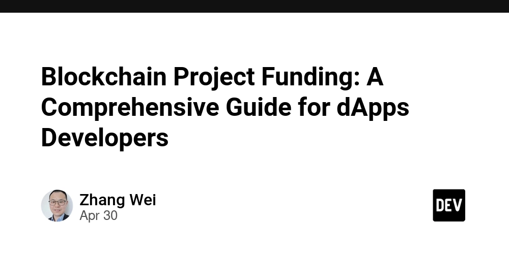 Blockchain Project Funding: A Comprehensive Guide for dApps Developers