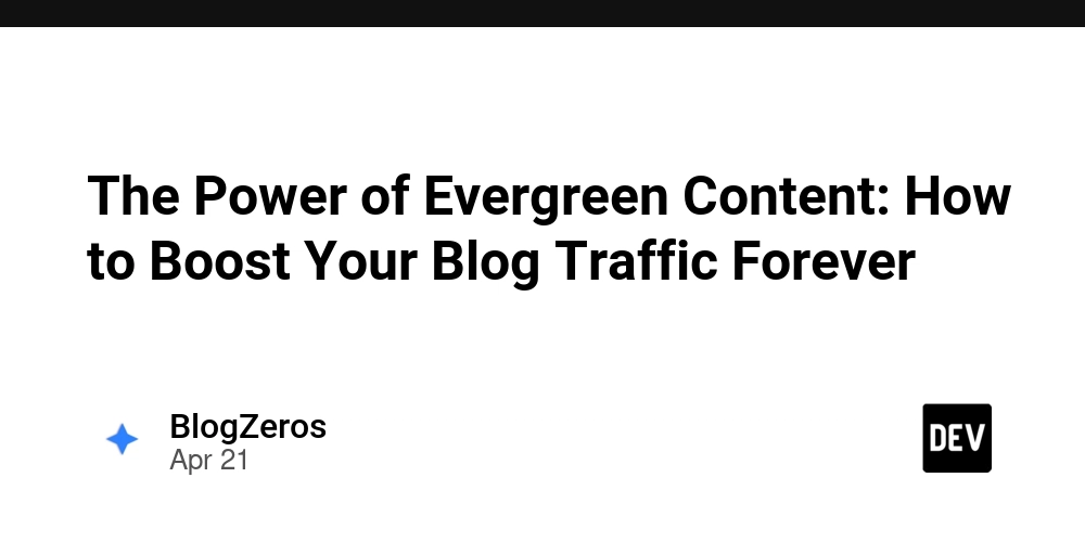 The Power of Evergreen Content: How to Boost Your Blog Traffic Forever