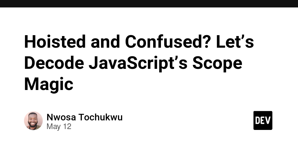 Hoisted and Confused? Let’s Decode JavaScript’s Scope Magic