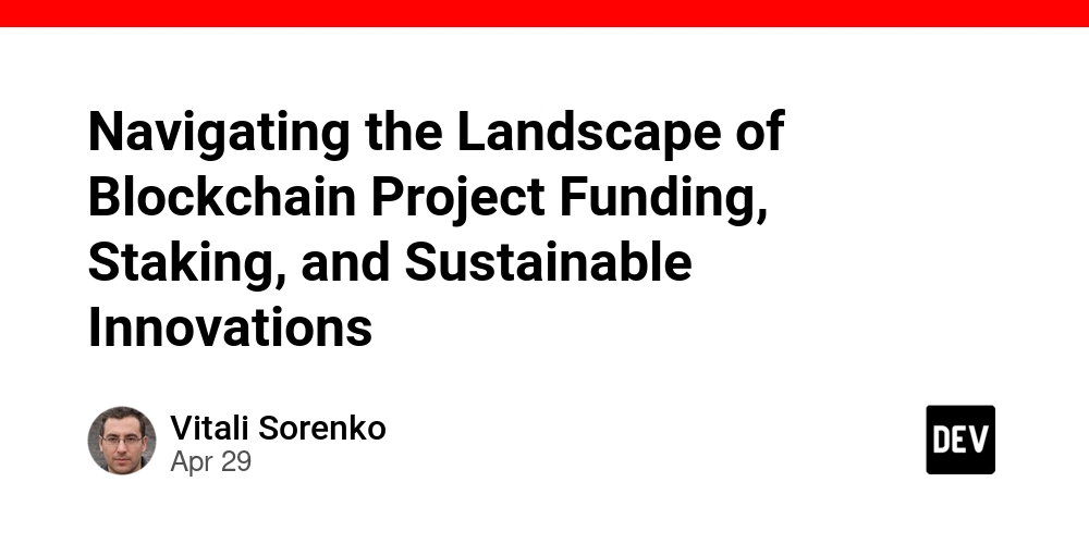 Navigating the Landscape of Blockchain Project Funding, Staking, and Sustainable Innovations