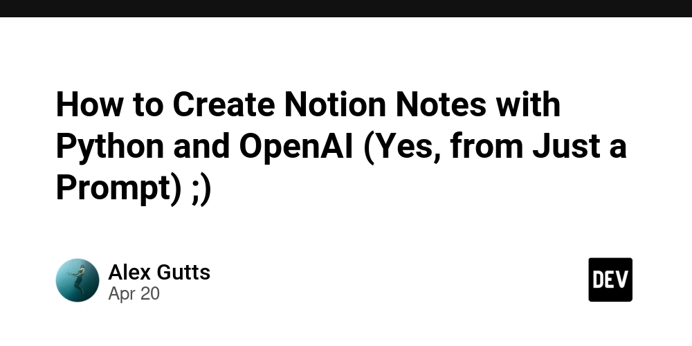 How to Create Notion Notes with Python and OpenAI (Yes, from Just a Prompt) ;)