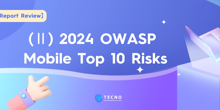 (Ⅱ)【Report Review】2024 OWASP Mobile Top 10 Risks