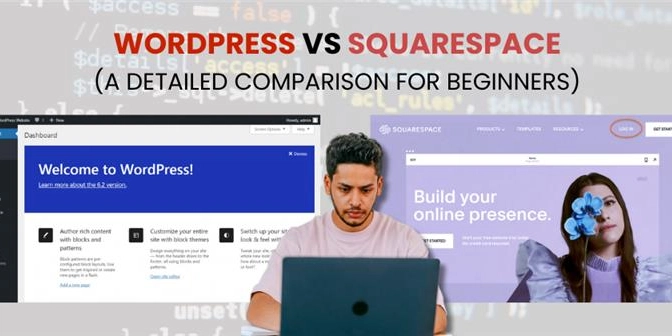 WordPress vs Squarespace: A Detailed Comparison for Beginners