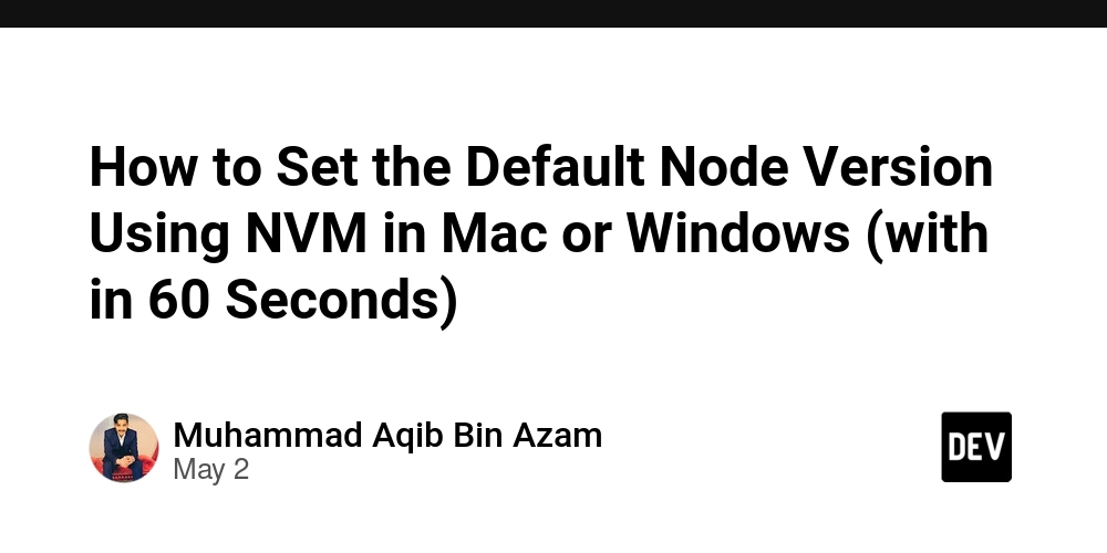 How to Set the Default Node Version Using NVM in Mac or Windows (with in 60 Seconds)