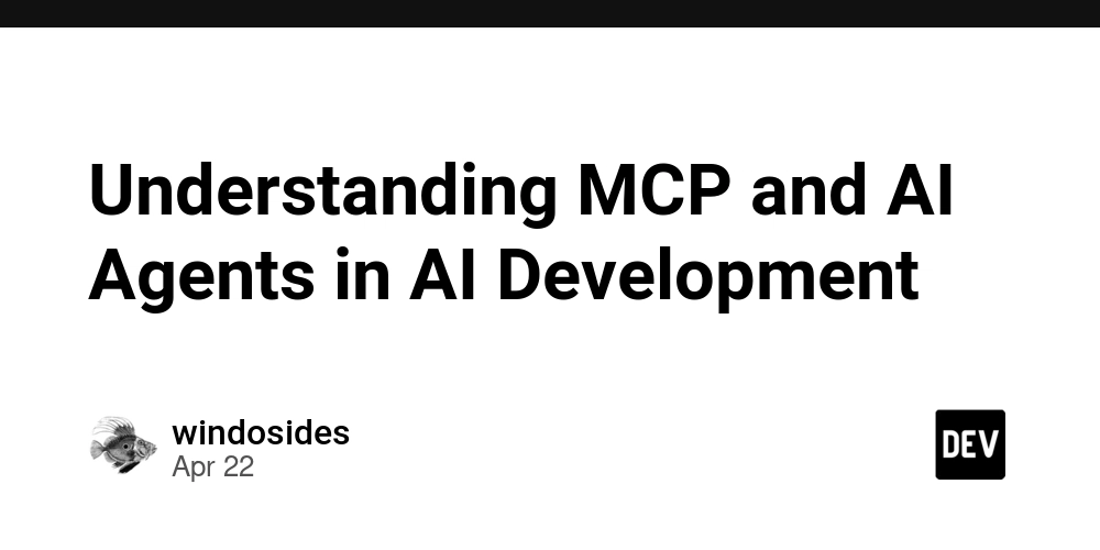 Understanding MCP and AI Agents in AI Development