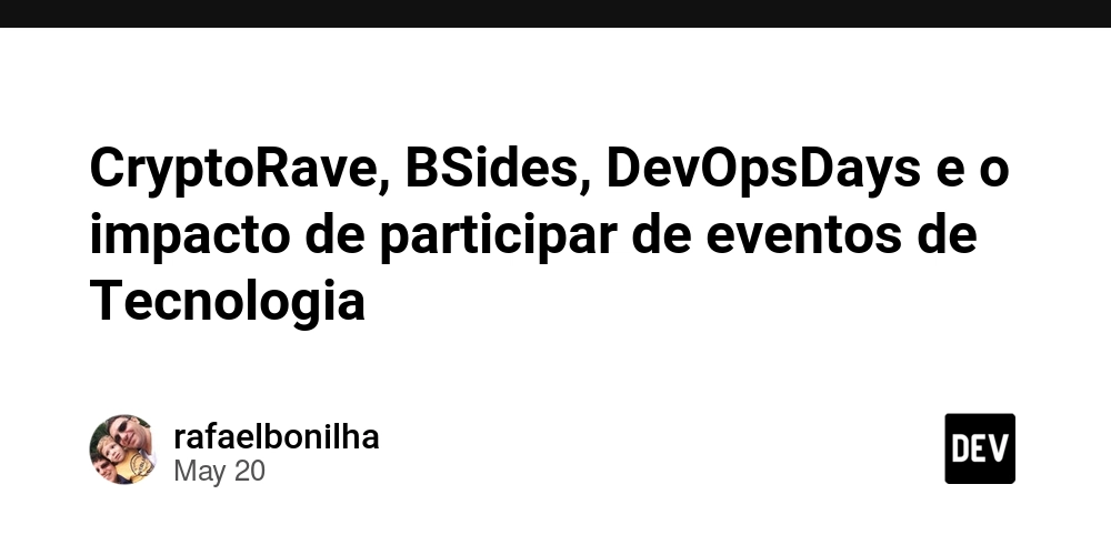 CryptoRave, BSides, DevOpsDays e o impacto de participar de eventos de Tecnologia