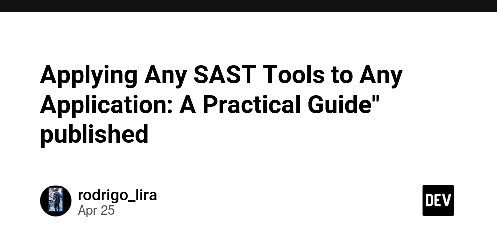 Applying Any SAST Tools to Any Application: A Practical Guide" published