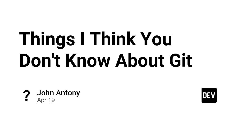 Things I Think You Don't Know About Git