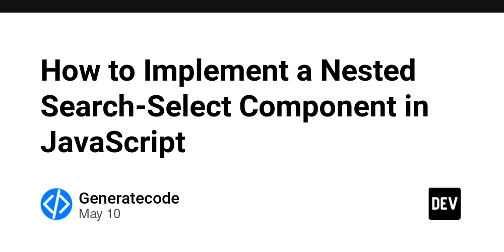 How to Implement a Nested Search-Select Component in JavaScript