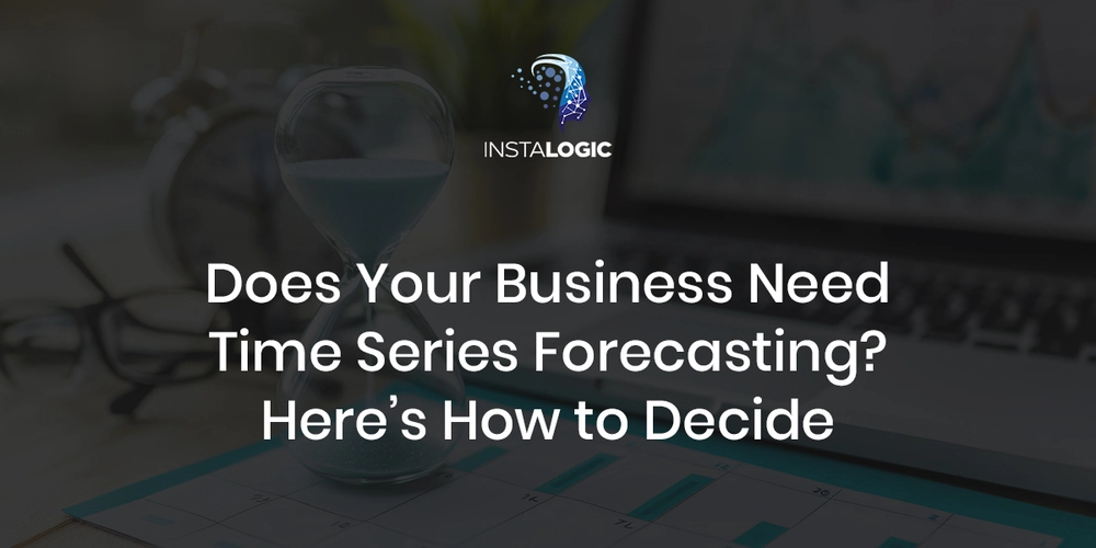 How Time Series Forecasting Helps Businesses Plan Smarter