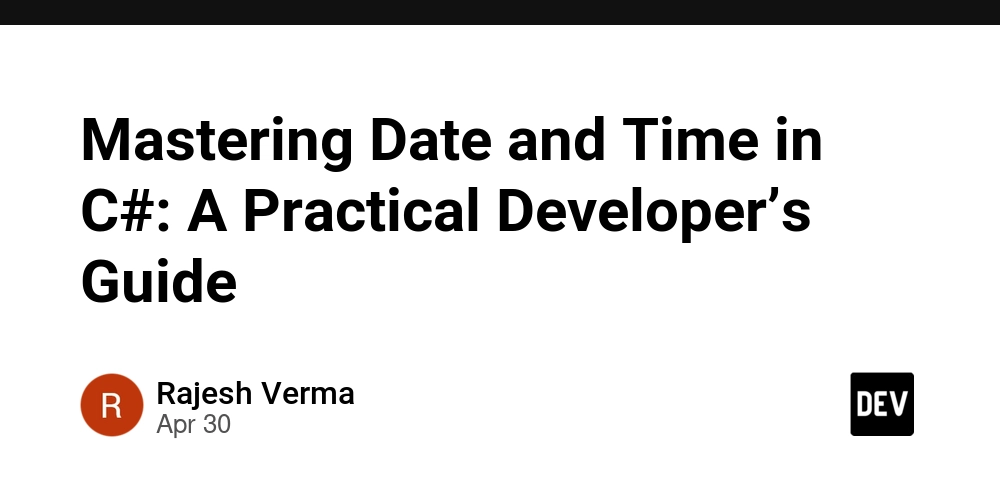 Mastering Date and Time in C#: A Practical Developer’s Guide