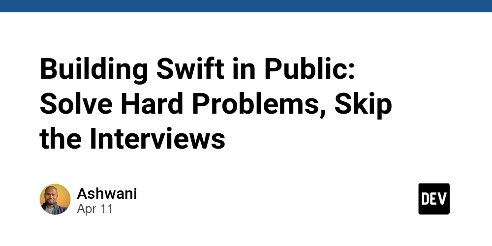 Building Swift in Public: Solve Hard Problems, Skip the Interviews