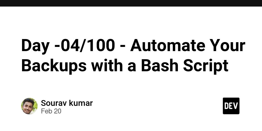 Day -04/100 - Automate Your Backups with a Bash Script