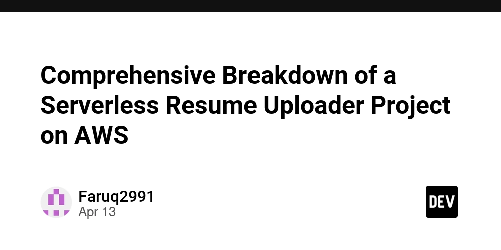 Comprehensive Breakdown of a Serverless Resume Uploader Project on AWS