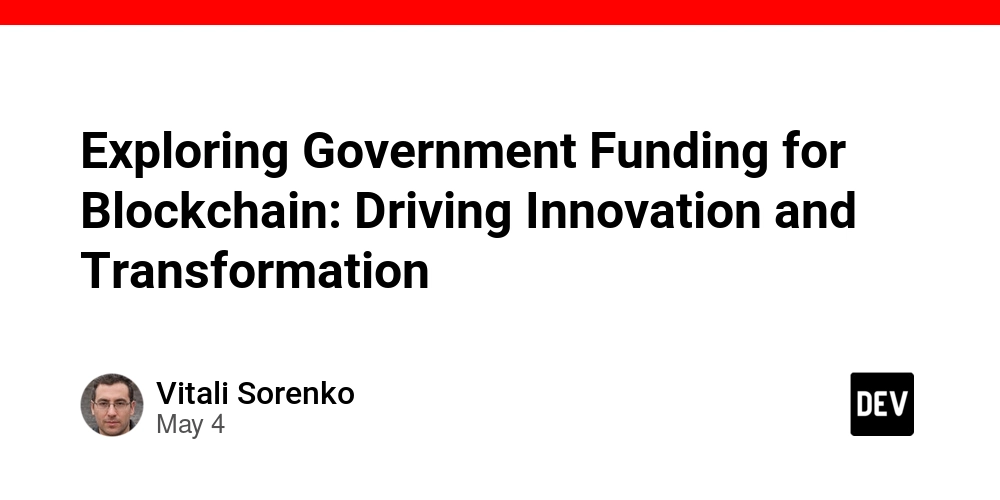 Exploring Government Funding for Blockchain: Driving Innovation and Transformation