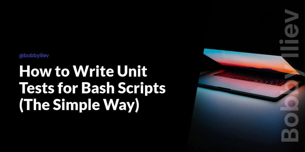How to Write Unit Tests for Bash Scripts (The Simple Way)