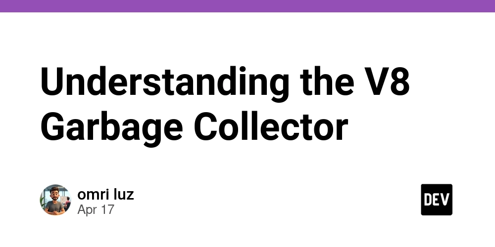 Understanding the V8 Garbage Collector