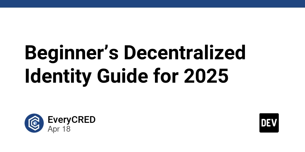 Beginner’s Decentralized Identity Guide for 2025