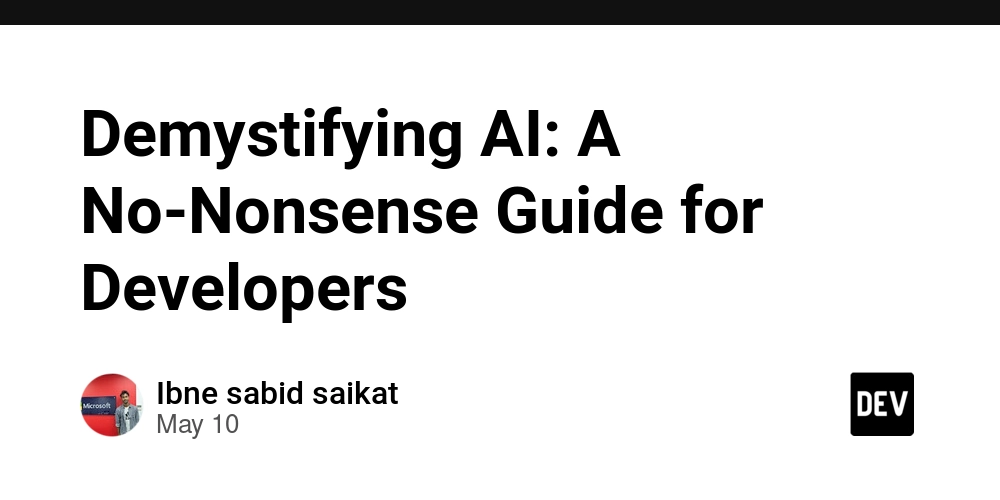 Demystifying AI: A No-Nonsense Guide for Developers