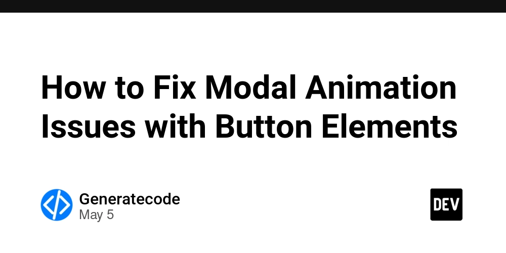 How to Fix Modal Animation Issues with Button Elements