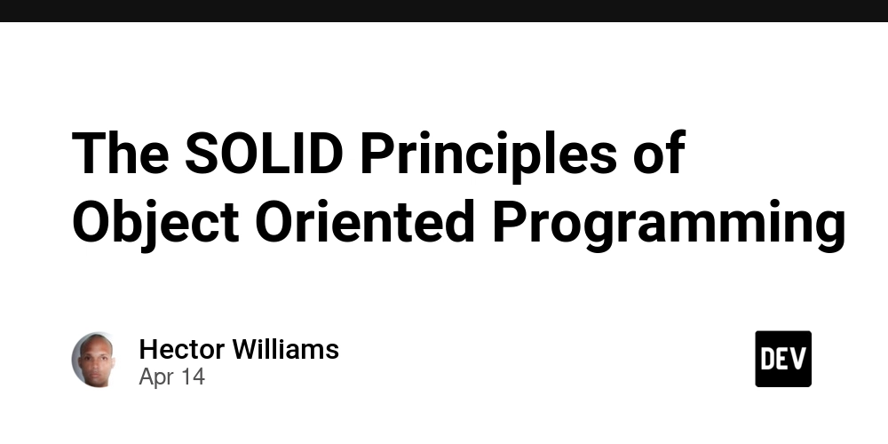 The SOLID Principles of Object Oriented Programming