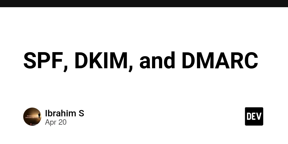 SPF, DKIM, and DMARC