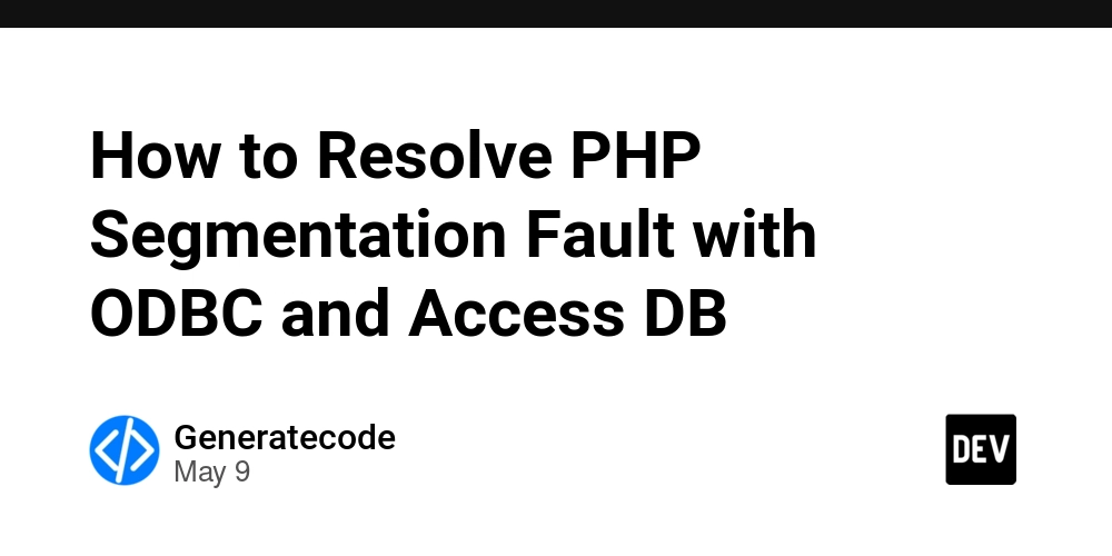 How to Resolve PHP Segmentation Fault with ODBC and Access DB