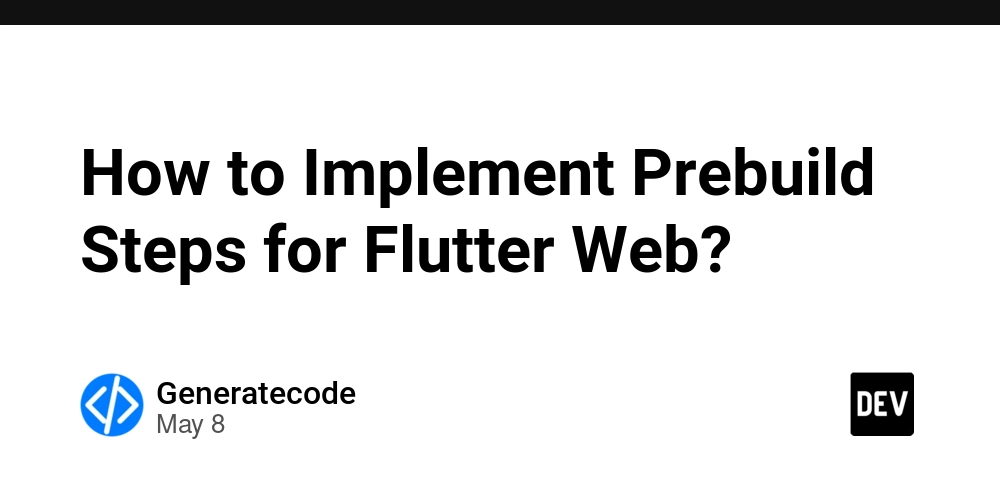 How to Implement Prebuild Steps for Flutter Web?