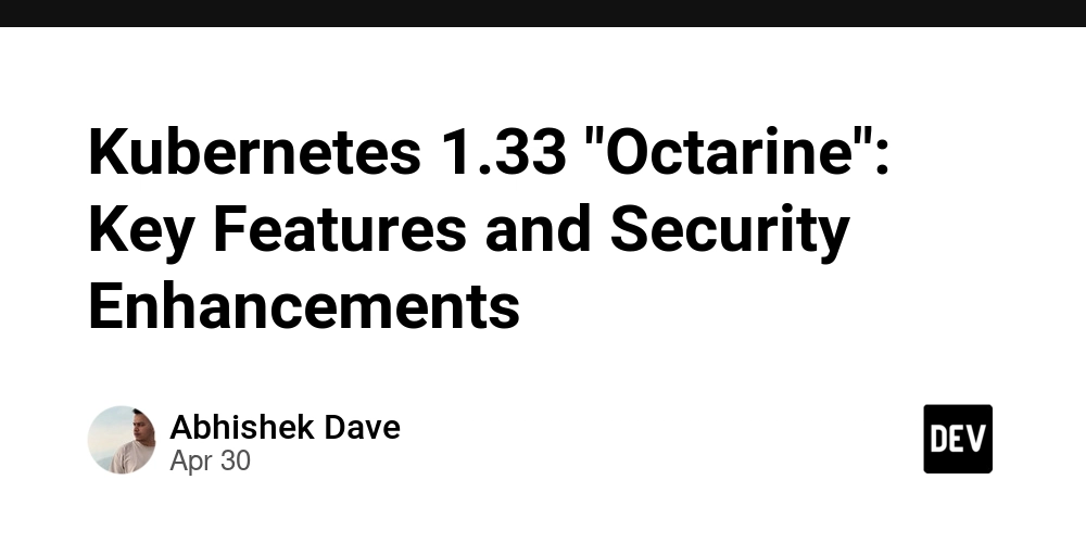 Kubernetes 1.33 "Octarine": Key Features and Security Enhancements