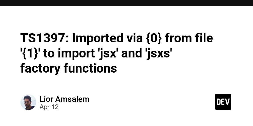 TS1397: Imported via {0} from file '{1}' to import 'jsx' and 'jsxs' factory functions