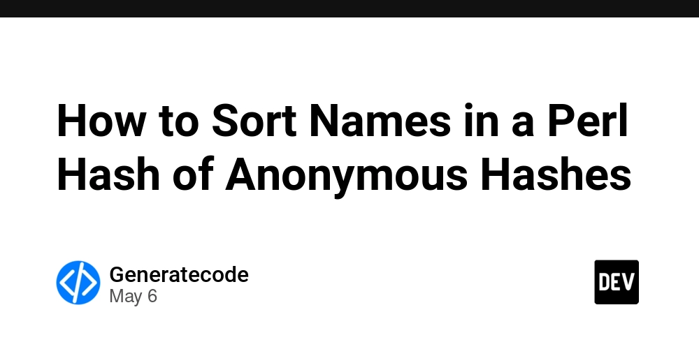 How to Sort Names in a Perl Hash of Anonymous Hashes