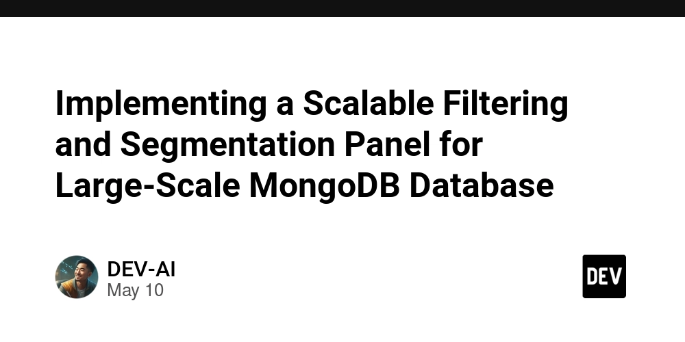 Implementing a Scalable Filtering and Segmentation Panel for Large-Scale MongoDB Database