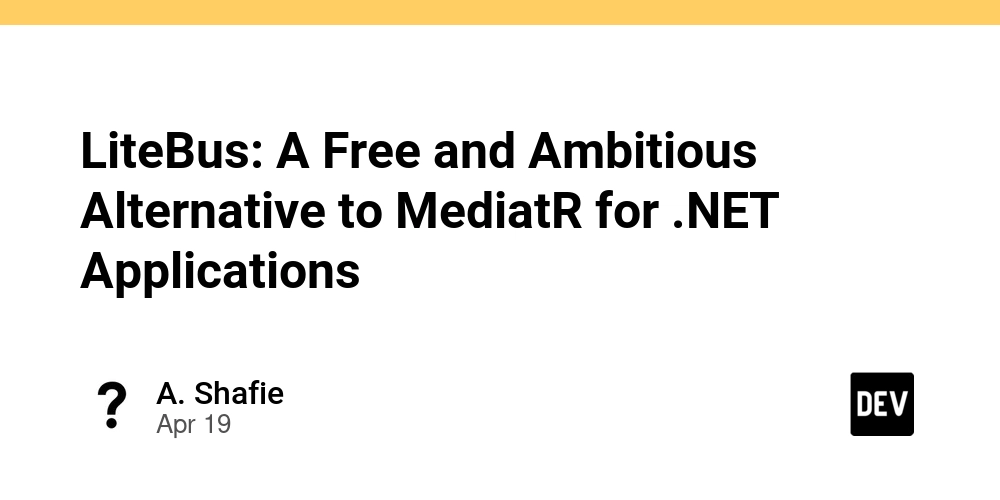 LiteBus: A Free and Ambitious Alternative to MediatR for .NET Applications
