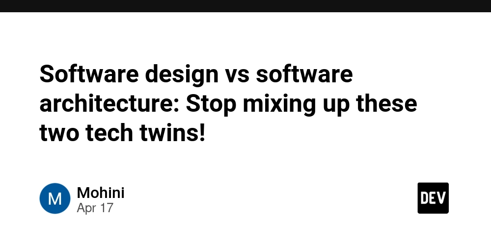 Software design vs software architecture: Stop mixing up these two tech twins!