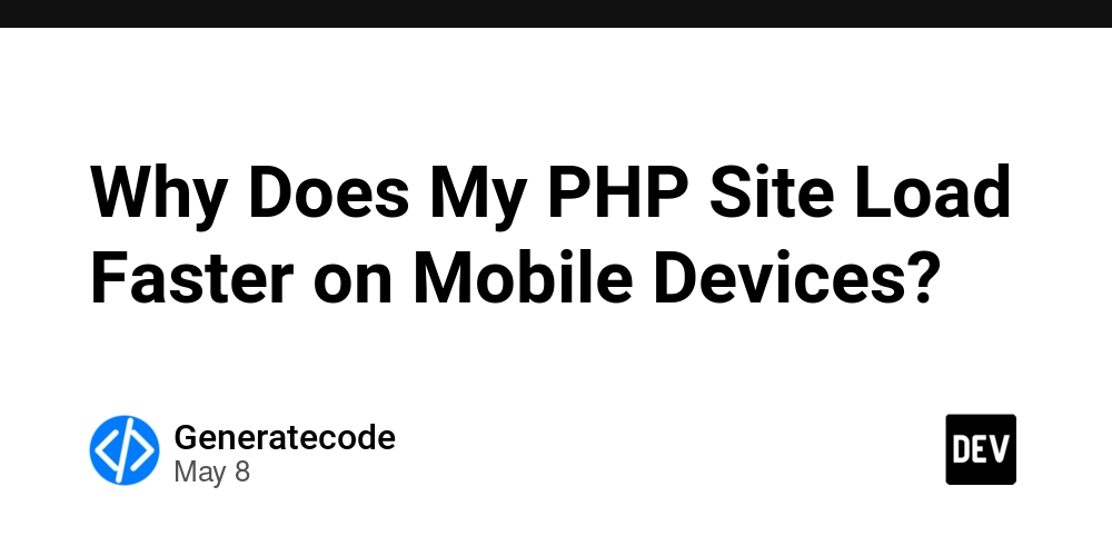Why Does My PHP Site Load Faster on Mobile Devices?