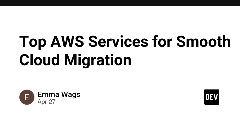 Top AWS Services for Smooth Cloud Migration