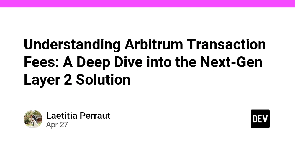 Understanding Arbitrum Transaction Fees: A Deep Dive into the Next-Gen Layer 2 Solution