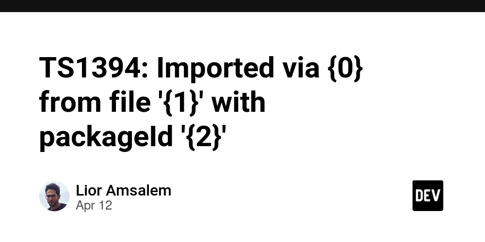 TS1394: Imported via {0} from file '{1}' with packageId '{2}'