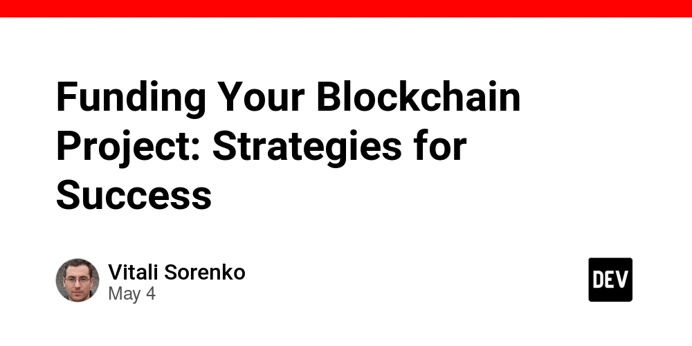 Funding Your Blockchain Project: Strategies for Success