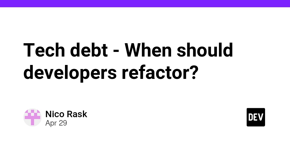 Tech debt - When should developers refactor?