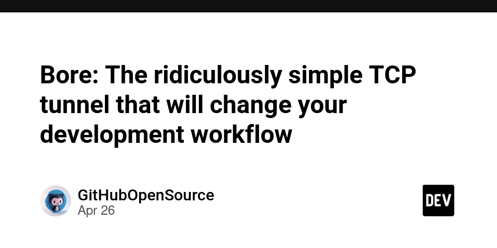 Bore: The ridiculously simple TCP tunnel that will change your development workflow