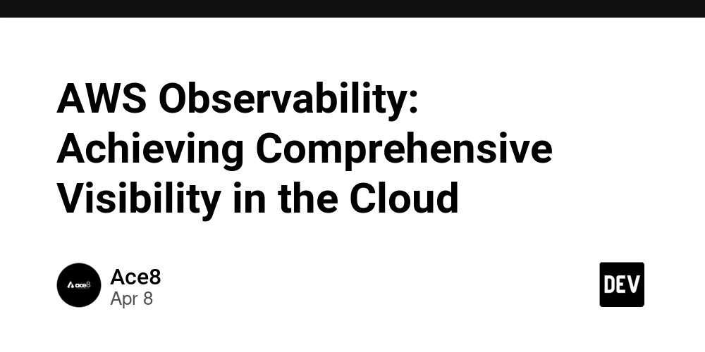 AWS Observability: Achieving Comprehensive Visibility in the Cloud