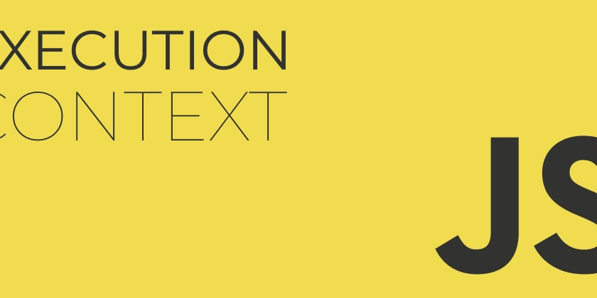 JavaScript Execution Context Explained
