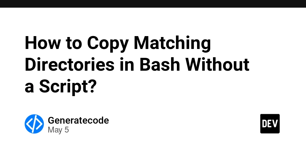 How to Copy Matching Directories in Bash Without a Script?