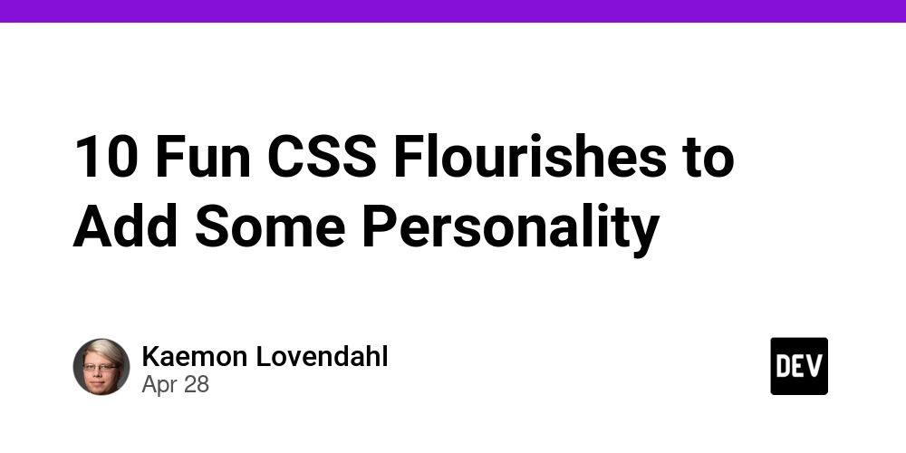 10 Fun CSS Flourishes to Add Some Personality
