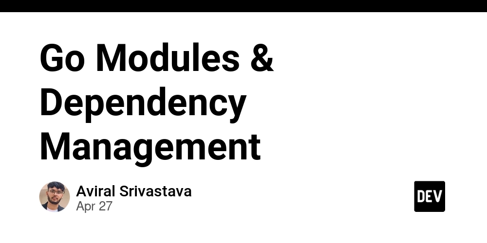 Go Modules & Dependency Management